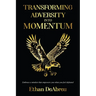 Transforming Adversity into Momentum