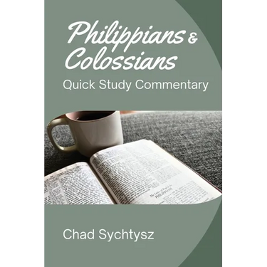 Philippians and Colossians Quick Study Commentary