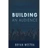 Building An Audience