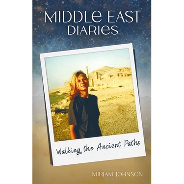 Middle East Diaries: Walking the Ancient Paths