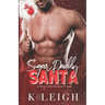 Sugar Daddy Santa: A Holiday Billionaire Romance