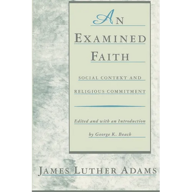 An Examined Faith: Social Context and Religious Commitment