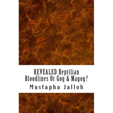REVEALED Reptilian Bloodlines Or Gog & Magog