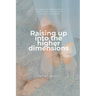 Raising up into the higher dimensions: Channeled messages from the Pleiadian Council of Nine