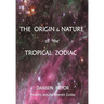 The Origin & Nature of the Tropical Zodiac