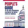 People's Guide to the 2024 Presidential Election in the United States of America