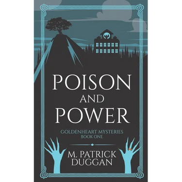 Poison and Power: Goldenheart Mysteries Book 1