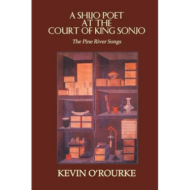 A Shijo Poet at the Court of King Sonjo: The Pine River Songs