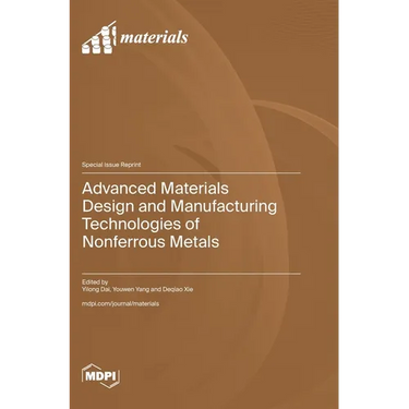 Advanced Materials Design and Manufacturing Technologies of Nonferrous Metals