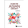 Is This the Asian Century?