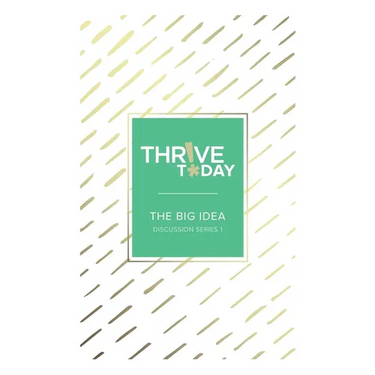 Thrive Today - The Big Idea: Discussion Series 1