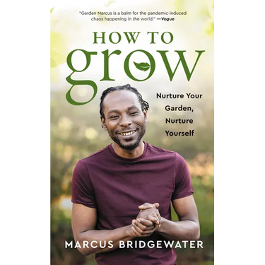 How to Grow: Nurture Your Garden, Nurture Yourself