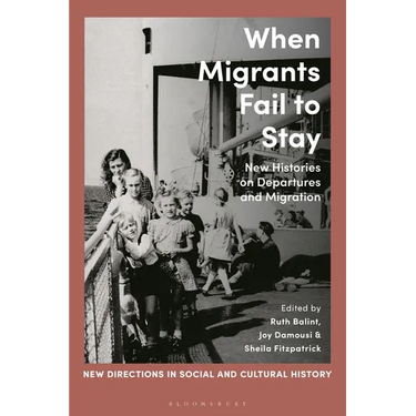 When Migrants Fail to Stay: New Histories on Departures and Migration