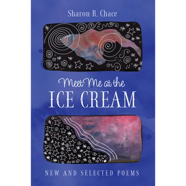 Meet Me at the Ice Cream: New and Selected Poems