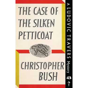 The Case of the Silken Petticoat: A Ludovic Travers Mystery
