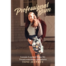 Professional Bum: Lessons Learned From My Twentysomething Adventures