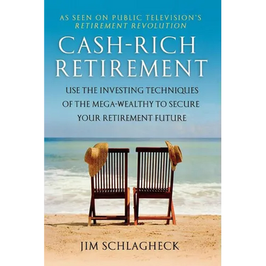 Cash-Rich Retirement: Use the Investing Techniques of the Mega-Wealthy to Secure Your Retirement Future