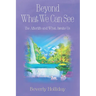 Beyond What We Can See: The Afterlife and What Awaits Us