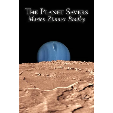 The Planet Savers by Marion Zimmer Bradley, Science Fiction, Adventure