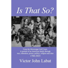 Is That So?: From the Mississippi Gulf Coast, A potrait of an American Family through race, education, power, politics, religion and class. 1760-2023