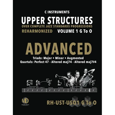 Upper Structures: Advanced Volume 1 G to O (C Instruments): Over Complete Jazz Standards Progressions Reharmonized