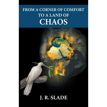 From a Corner of Comfort To a Land of Chaos