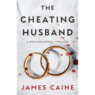 The Cheating Husband: A Psychological Thriller