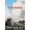Little Miseries a Novel: This Is Not a Story about My Childhood