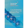 From Randomness and Entropy to the Arrow of Time