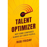 Talent Optimizer: Why some companies always get great people.