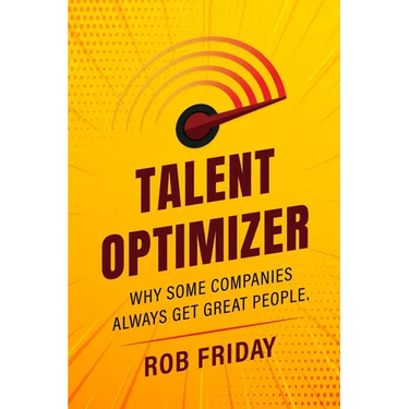 Talent Optimizer: Why some companies always get great people.