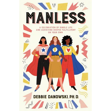 Manless: A Celebration of Single Life and Achieving Deeper Fulfilment on Your O