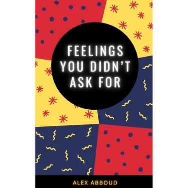Feelings You Didn't Ask For