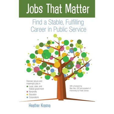 Jobs That Matter: Find a Stable, Fulfilling Career in Public Service
