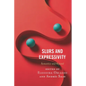 Slurs and Expressivity: Semantics and Beyond