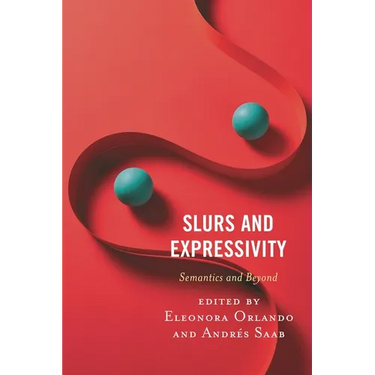 Slurs and Expressivity: Semantics and Beyond