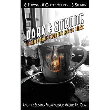 Dark & Strong: Haunted Tales From The Coffee House