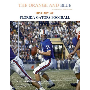 The Orange and Blue! History of Florida Gators Football