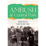 Ambush at Central Park: When the IRA Came to New York