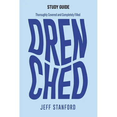 Drenched Study Guide: Thoroughly Covered and Completely Filled