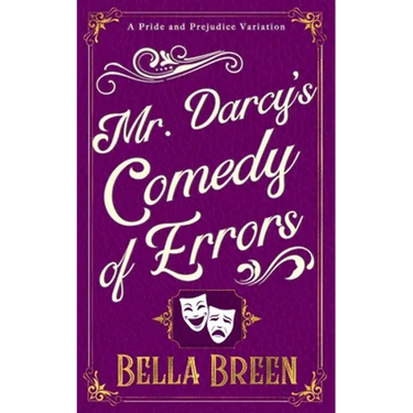Mr. Darcy's Comedy of Errors: A Pride and Prejudice Variation