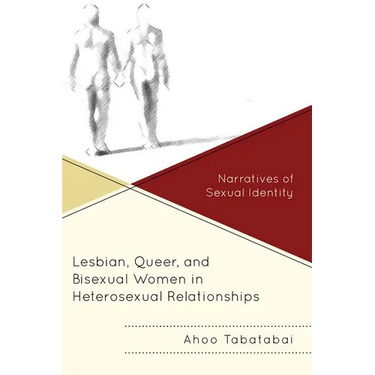Lesbian, Queer, and Bisexual Women in Heterosexual Relationships: Narratives of Sexual Identity