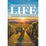 Transformational Life: Cultivating the Fruit of the Spirit in You