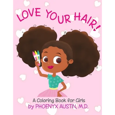 Love Your Hair: Coloring Book for Girls with Natural Hair - Self Esteem Book for Black Girls and Brown Girls - African American Childr