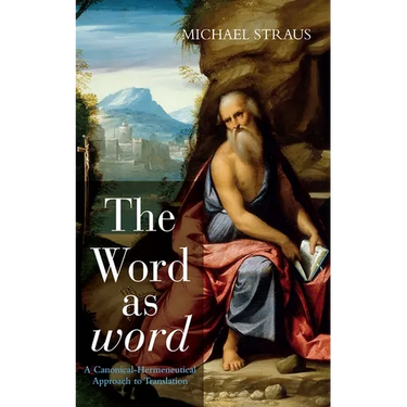 The Word as word: A Canonical-Hermeneutical Approach to Translation