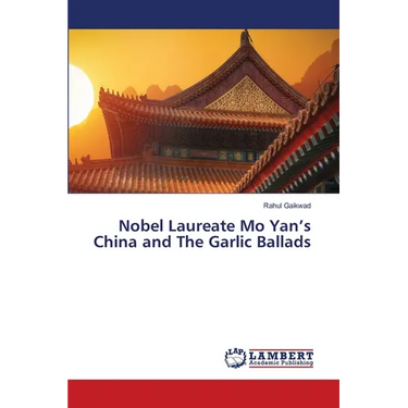 Nobel Laureate Mo Yan's China and The Garlic Ballads