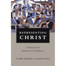 Representing Christ: A Vision for the Priesthood of All Believers
