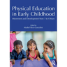 Physical Education in Early Childhood: Movement and Development from 3 to 6 Years