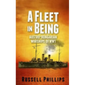 A Fleet in Being: Austro-Hungarian Warships of WWI
