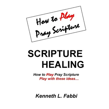 Scripture Healing: How to Play Pray Scripture